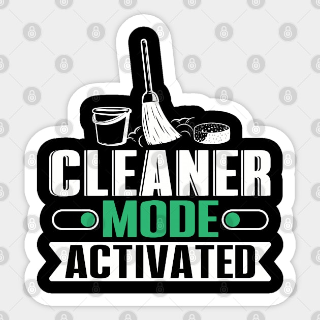 Cleaner Mode Activated Sticker by WyldbyDesign